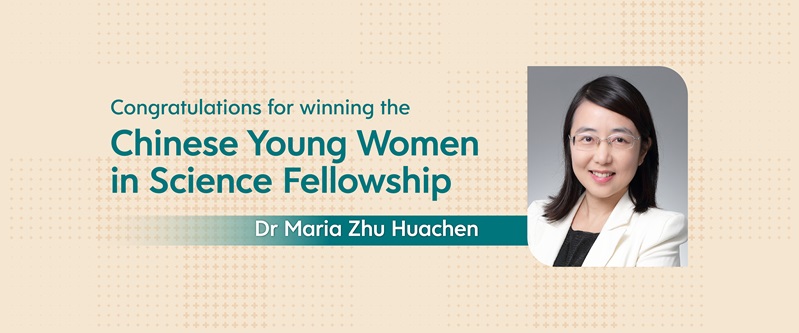 Dr Maria Zhu Huachen received the Chinese Young Women in Science Fellowship