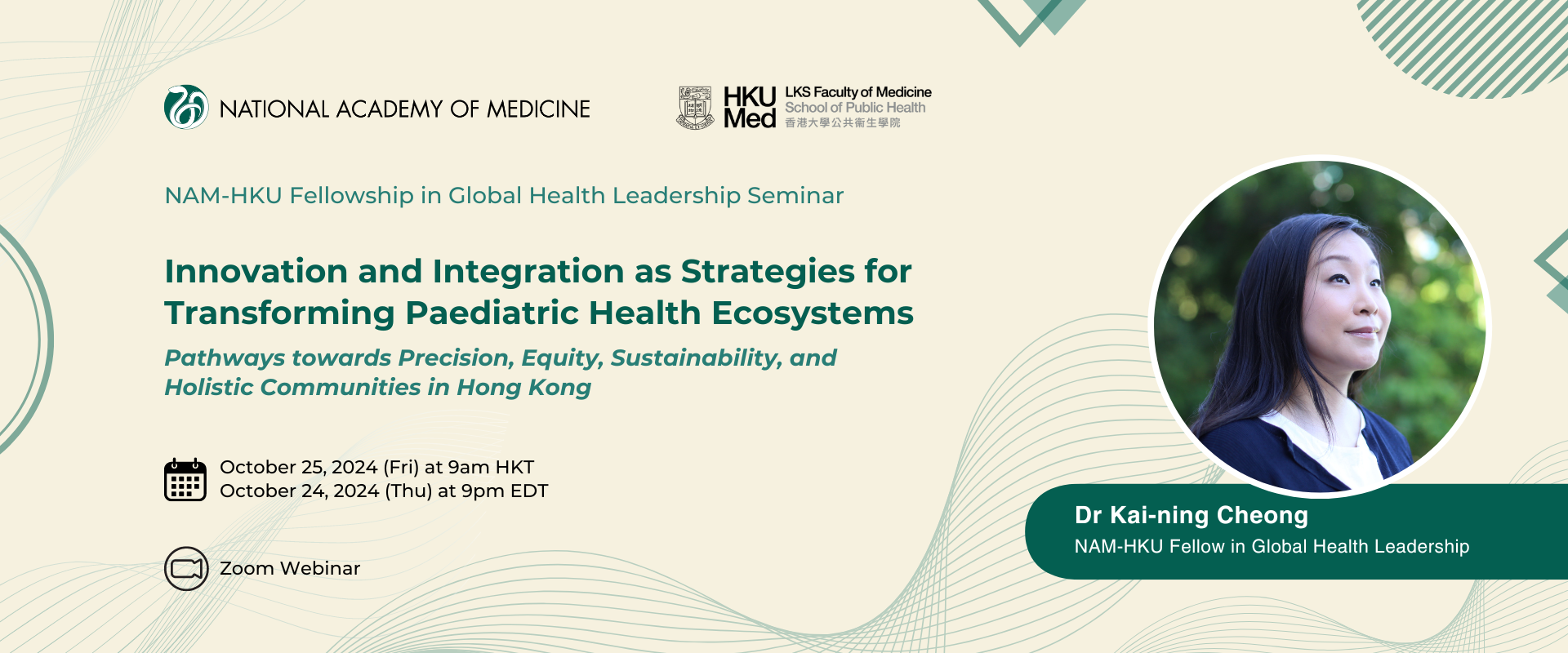 Dr Kai-ning Cheong, NAM-HKU Fellow in Global Health Leadership for the 2020/21 cohort, will deliver her presentation entitled, “Innovation and Integration as Strategies for Transforming Paediatric Health Ecosystems - Pathways towards Precision, Equity, Sustainability, and Holistic Communities in Hong Kong”